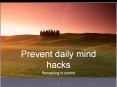 Prevent daily mind hacks PowerPoint PPT Presentation