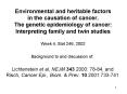 Environmental and heritable factors in the causation of cancer. The genetic epidemiology of cancer: Interpreting family and twin studies Week 4, Stat 246, 2002 PowerPoint PPT Presentation