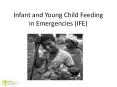 Infant and Young Child Feeding in Emergencies (IFE) PowerPoint PPT Presentation