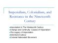 Imperialism, Colonialism, and Resistance in the Nineteenth Century PowerPoint PPT Presentation