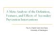A Meta-Analysis of the Definition, Features, and Effects of Secondary Prevention Interventions PowerPoint PPT Presentation