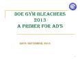 DOE GYM BLEACHERS 2013 A Primer for AD PowerPoint PPT Presentation