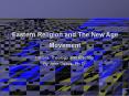 Eastern Religion and The New Age Movement PowerPoint PPT Presentation