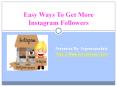 Easy Ways To Get More Instagram Followers PowerPoint PPT Presentation