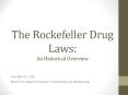 The Rockefeller Drug Laws: An Historical Overview PowerPoint PPT Presentation