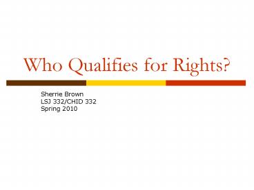 Who Qualifies for Rights?