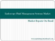 Brazil Endoscopy Fluid Management Systems Market