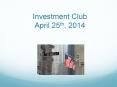 Investment Club April 25th, 2014 PowerPoint PPT Presentation