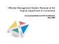 Offender Management System Renewal at the Virginia Department of Corrections xwave presentation to CTA Conference May 2006 PowerPoint PPT Presentation