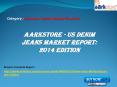 Aarkstore - US Denim Jeans Market Report: 2014 Edition PowerPoint PPT Presentation