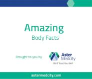 Amazing facts about your body
