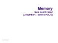 Memory Quiz next Friday! (December 7, before POL PowerPoint PPT Presentation