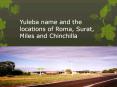 Yuleba name and the locations of Roma, Surat, Miles and Chinchilla PowerPoint PPT Presentation