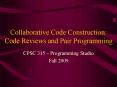 Collaborative Code Construction: Code Reviews and Pair Programming PowerPoint PPT Presentation