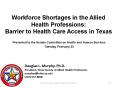 Workforce Shortages in the Allied Health Professions: Barrier to Health Care Access in Texas PowerPoint PPT Presentation