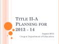Title II-A Planning for 2013 - 14 PowerPoint PPT Presentation