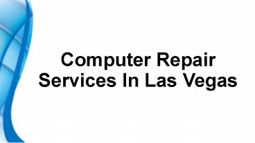Importance of Computer Repair Services In Las Vegas