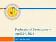 Professional Development April 24, 2014 PowerPoint PPT Presentation