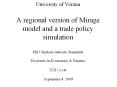 University of Verona A regional version of Mirage model and a trade policy simulation PhD Student Gabriele Standardi Doctorate in Economics PowerPoint PPT Presentation