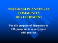 PROGRAM PLANNING IN COMMUNITY DEVELOPMENT PowerPoint PPT Presentation
