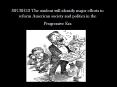 SSUSH13 The student will identify major efforts to reform American society and politics in the Progressive Era PowerPoint PPT Presentation