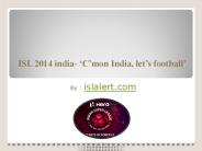 ISL 2014 - ‘C’mon India, let’s football’