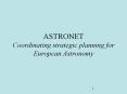 ASTRONET Coordinating strategic planning for European Astronomy PowerPoint PPT Presentation