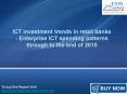 JSB Market Research : ICT investment trends in retail banks - Enterprise ICT spending patterns through to the end of 2015 PowerPoint PPT Presentation