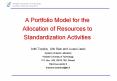 A Portfolio Model for the Allocation of Resources to Standardization Activities PowerPoint PPT Presentation