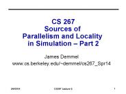 CS 267 Sources of Parallelism and Locality in Simulation 