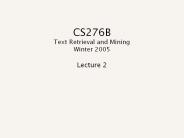 CS276B Text Retrieval and Mining Winter 2005