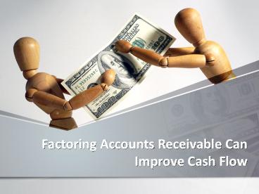 Factoring Accounts Receivable Can Improve Cash Flow