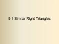 9.1 Similar Right Triangles PowerPoint PPT Presentation