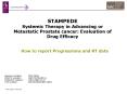 STAMPEDE Systemic Therapy in Advancing or Metastatic Prostate cancer: Evaluation of Drug Efficacy PowerPoint PPT Presentation