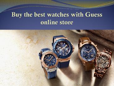 Buy the best watches with Guess online store
