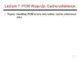 Lecture 7: PCM Wrap-Up, Cache coherence PowerPoint PPT Presentation