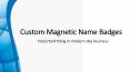 Role Of Custom Magnetic Name Badges PowerPoint PPT Presentation