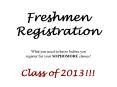 Freshmen Registration PowerPoint PPT Presentation