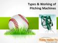 Types & Working of Pitching Machines PowerPoint PPT Presentation