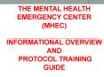 The Mental Health Emergency Center (MHEC)  Informational Overview and  Protocol training guide PowerPoint PPT Presentation