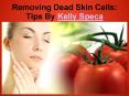 Kelly Speca tips for removing dead skin cells PowerPoint PPT Presentation