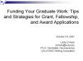 Funding Your Graduate Work: Tips and Strategies for Grant, Fellowship, and Award Applications PowerPoint PPT Presentation