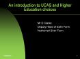 An introduction to UCAS and Higher Education choices PowerPoint PPT Presentation