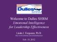 Welcome to Dulles SHRM Emotional Intelligence for Leadership Effectiveness Linda J. Ferguson, Ph.D. http://www.linkedin.com/in/lindajferguson  Feb. 15, 2012 PowerPoint PPT Presentation
