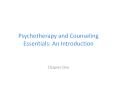 Psychotherapy and Counseling Essentials: An Introduction PowerPoint PPT Presentation