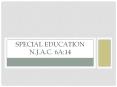 Special Education N.J.A.C. 6A:14 PowerPoint PPT Presentation