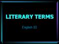 LITERARY TERMS PowerPoint PPT Presentation