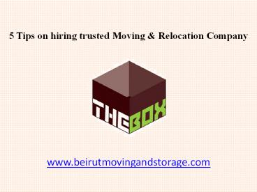 5 Tips on hiring trusted Moving & Relocation Company in Beirut, Lebanon