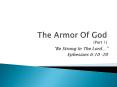 The Armor Of God (Part 1) PowerPoint PPT Presentation