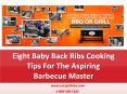 Eight Baby Back Ribs Cooking Tips For The Aspiring Barbecue Master PowerPoint PPT Presentation